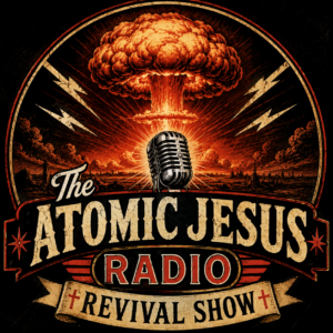 The Atomic Jesus Revival Show